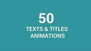 50 Texts & Titles Animations for Premiere and After Effects!