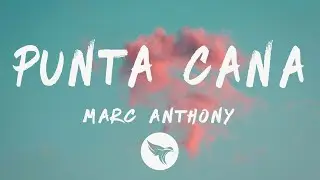 Marc Anthony - Punta Cana (Letra/Lyrics)