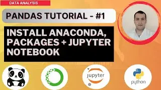 PANDAS (PYTHON) #1 - INSTALLING ANACONDA + PACKAGES.