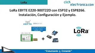 LoRa EBYTE E220-900T22D con ESP32 y ESP8266. Instalación, Configuración y Ejemplo.