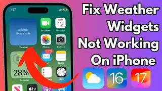 How To Fix Weather App/Widget Not Working on iPhone in iOS 16/17