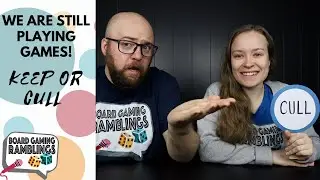 We are still playing games! (Keep or Cull)