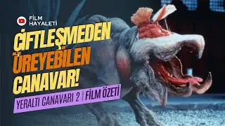 ÇİFTLEŞMEDEN ÜREYEBİLEN CANAVAR! | YERALTI CANAVARI 2 FİLM ÖZETİ #film #sinema #movie
