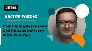 Combining Serverless Continuous Delivery with ChatOps - Viktor Farcic from CloudBees