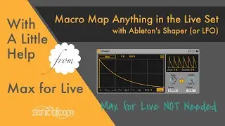 Macro Map Anything in the Live Set with Ableton's Shaper - With a Little Help from Max for Live