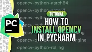 How To Install OpenCV in PyCharm