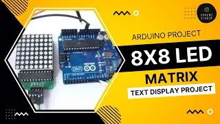 Arduino Project: 8x8 LED Matrix MAX7219 - TEXT DISPLAY | CODE