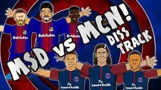 🎤MSD vs MCN - DISS TRACK🎤 [Barcelona vs Juventus 3-0, Celtic vs PSG 0-5 Parody Goals Highlights]