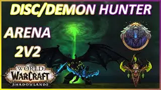 Discipline Priest with Demon Hunter PvP Arena - WoW Shadowlands Season 2