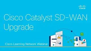Cisco Catalyst SD-WAN Upgrade