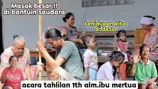 Rame‼️Masak besar di bantuin saudara