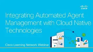 Integrating Automated Agent Management with Cloud Native Technologies