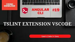 TSLint Extension In VS Code | Fix Linting Error Using TSLint Extension In Angular | Coding Knowledge