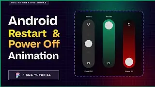 Design Tutorial: Creating Android Restart and Power off Animation in Figma