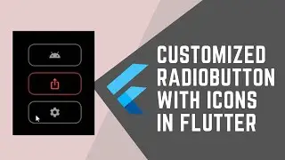 CUSTOM RADIOBUTTONS WITH ICON IN FLUTTER || JOOKAE'S FLUTTER