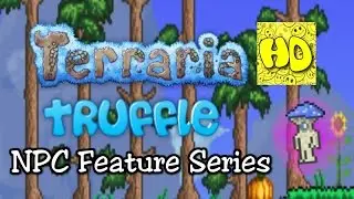 Terraria Feature Series: The Truffle NPC (new npcs tutorial)