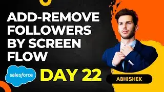 How to Add and Remove Followers Using Screen Flow | Step-by-Step Guide