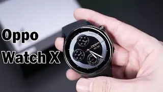 Oppo Watch X : Review & Unboxing Specs and Features