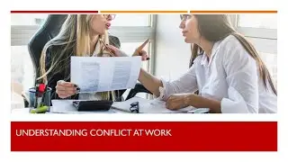 Understanding Conflict at Work
