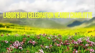 Labor’s day celebration of Sep nearby charlotte #2024 #summer #free #youtube #charlotte #fun #event