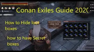 Hidden loot trick! How to have Hidden boxes, Conan Exiles guide and tips 2020