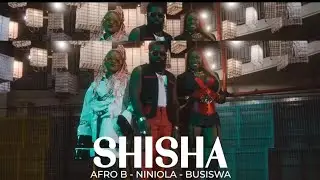 Afro B ft. Niniola & Busiswa - Shisha (Official Music Video)
