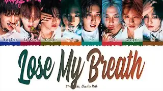 Stray Kids (스트레이 키즈) - Lose My Breath (Feat. Charlie Puth) (1 HOUR LOOP) Lyrics | 1시간 가사