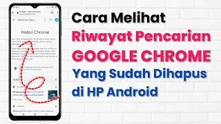 Cara Melihat History Chrome Yang Sudah Dihapus di Android
