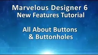 Marvelous Designer 6 Tutorial: All About Buttons and Buttonholes