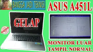 Asus A451L Tampilan Gelap / Service S451 REV.2.0 Black Screen