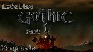 GOTHIC - Part 1 [Welcome To the Colony] Let's Play Walkthrough