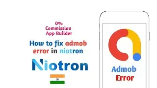 Niotron admob ads error how to solve?.