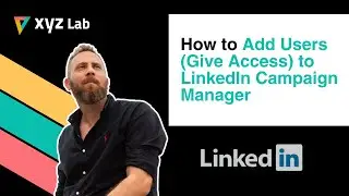 How to Add Users (Give Access) to LinkedIn Ads (LinkedIn Campaign Manager)