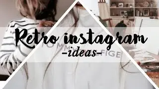 RETRO INSTAGRAM IDEAS