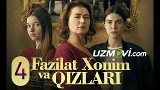 Fazilat xonim va qizlari 4-qism (Uzbek O'zbek tilida Turk serial HD)