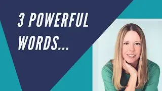 Powerful Communication - Being Vulnerable and Three Key Words