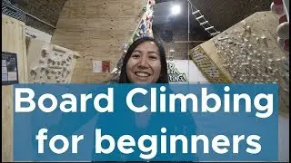 Board climbing 101 || Board climbing for beginners