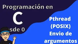 Paso de Argumentos a Hilos en C (POSIX)