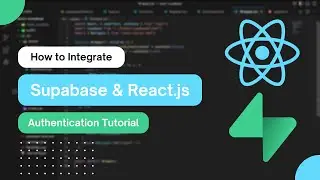 How to Integrate Supabase & React.js | User Authentication in React.js with Supabase