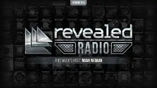 Revealed Radio 074 - Noah Neiman feat. Anna Yvette