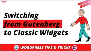 How to Switch from Gutenberg to Classic Widgets in WordPress
