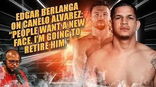 ☎️ Edgar Berlanga on Canelo Alvarez: ‘People want a new face, I’m going to retire him’