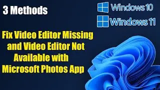 Fix Video Editor Missing and Video Editor Not Available with Microsoft Photos App