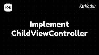 How to Implement Child View Controller | Xcode 12 | Swift 5.3 | KtrKathir