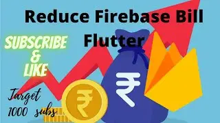 Flutter | how to reduce firebase cost | Cut down Firestore / Firebase  Reads by 100x!
