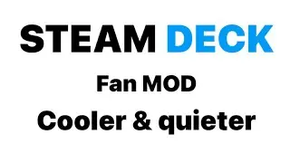 Steam Deck Runs Cooler and Quieter with this MOD