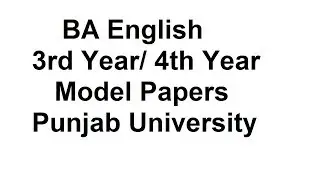 BA English 3rd and 4th Year Model Papers Punjab University