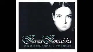 1996 Kasia Kowalska - Chçe Znac Swój Grzech