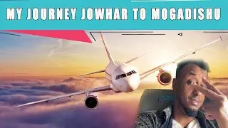 SAFARKII SAMIRKA JOWHAR TO MOGADISHU