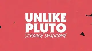 Unlike Pluto - Scrooge Syndrome